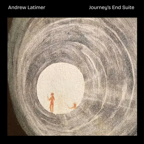 Andrew Latimer / Journey's End Suite