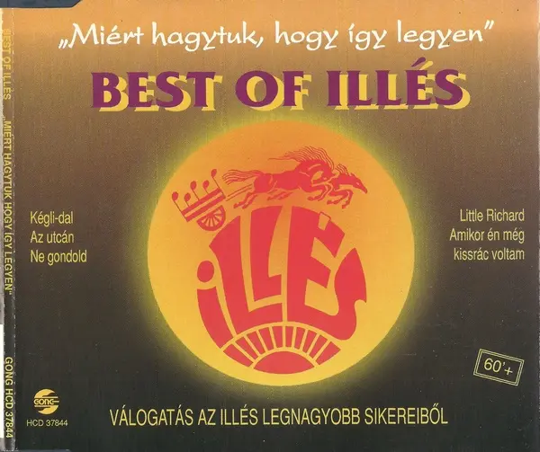 Illés - Miért hagytuk, hogy így legyen - Best Of... - 1996