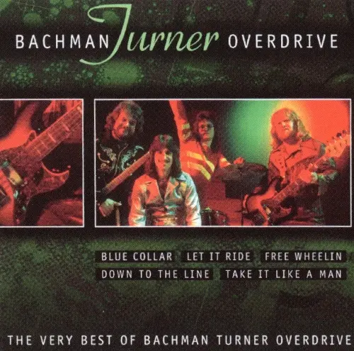 Bachman Turner Overdrive - The Very Best Of Bachman Turner Overdrive