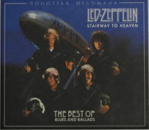 Led Zeppelin Stairway To Heaven. The Best Of Blues And Ballads