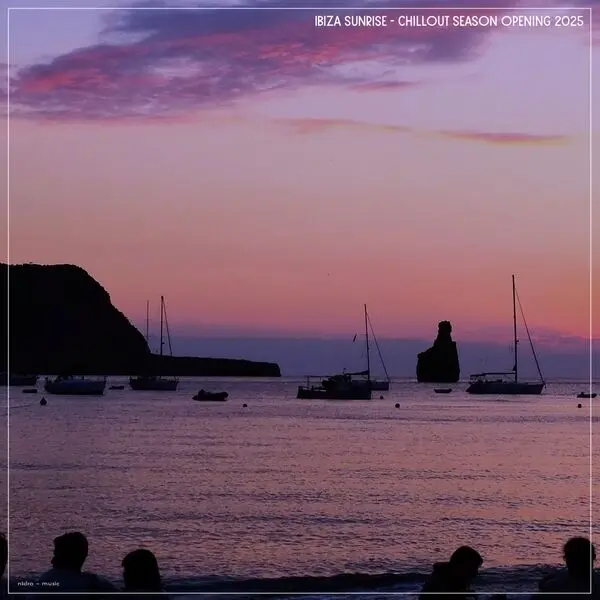 Ibiza Sunrise Chillout Season Opening 2025 (2025)