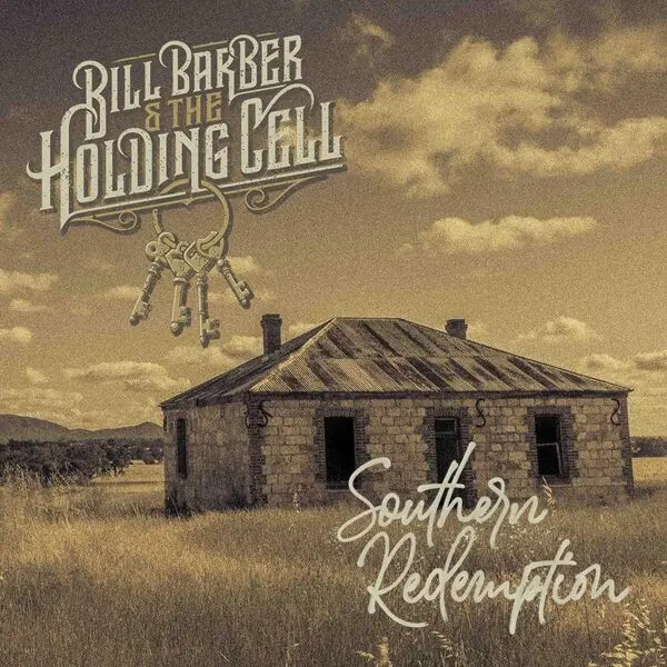 Bill Barber & The Holding Cell / Southern Redemption