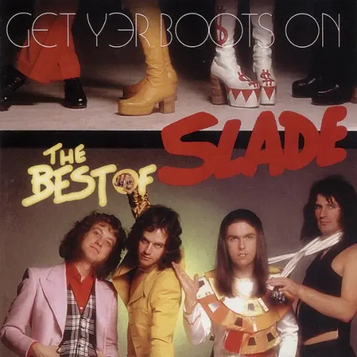 Slade - Get Yer Boots On: The Best Of Slade