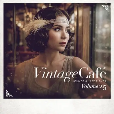 Vintage Café: Lounge and Jazz Blends [Special Selection], Vol. 25 (2025)