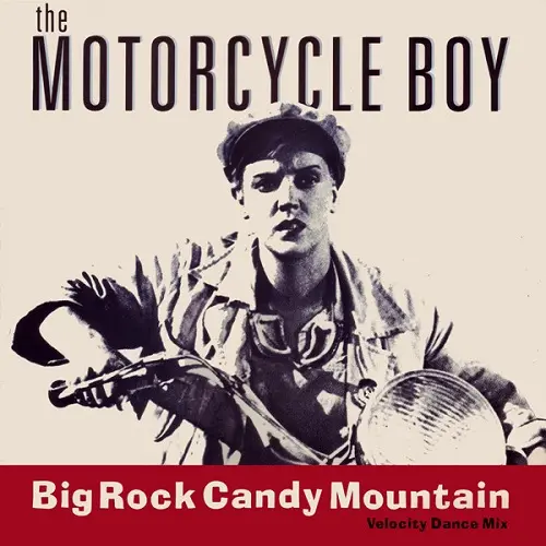 The Motorcycle Boy - Big Rock Candy Mountain