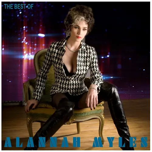 Alannah Myles ~ The Best Of
