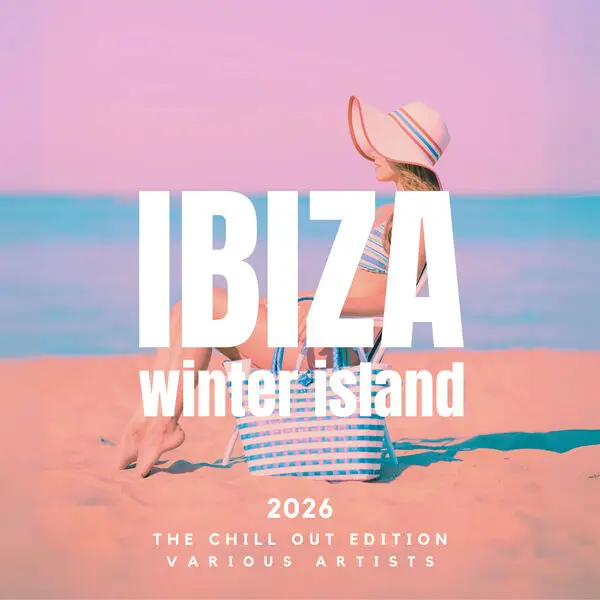Ibiza Winter Island 2026 (The Chill Out Edition)