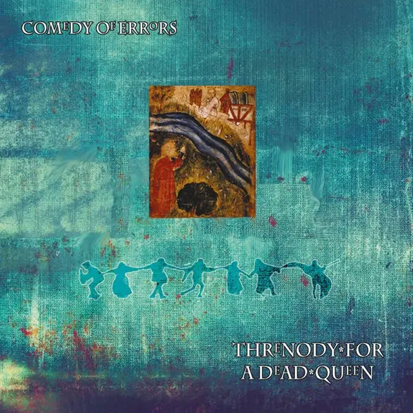Comedy Of Errors – Threnody For A Dead Queen