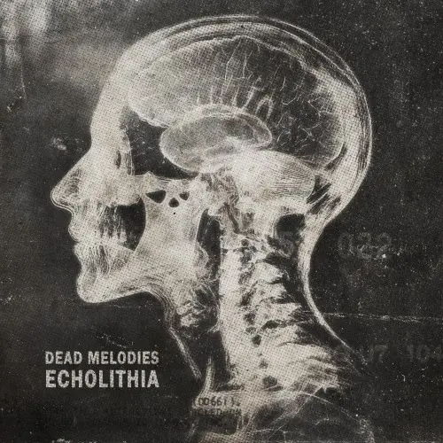 Dead Melodies / Echolithia