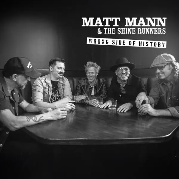 Matt Mann & The Shine Runners / Wrong Side Of History