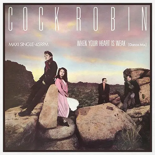Cock Robin - When Your Heart Is Weak (Dance Mix) (12'' Maxi-Single)