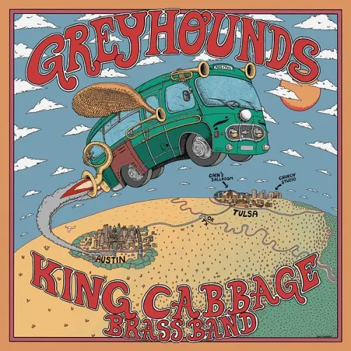 Greyhounds, King Cabbage Brass Band / Austin to Tulsa