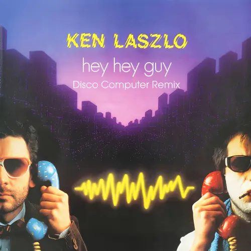 Ken Laszlo / Hey Hey Guy (Disco Computer Remix)
