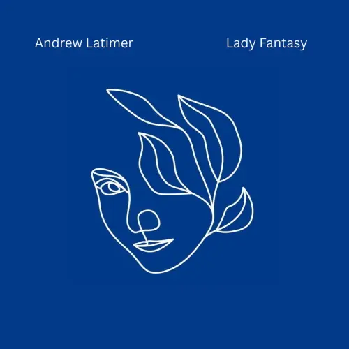 Andrew Latimer (Camel) - Lady Fantasy, Acoustic (Single) - 2025