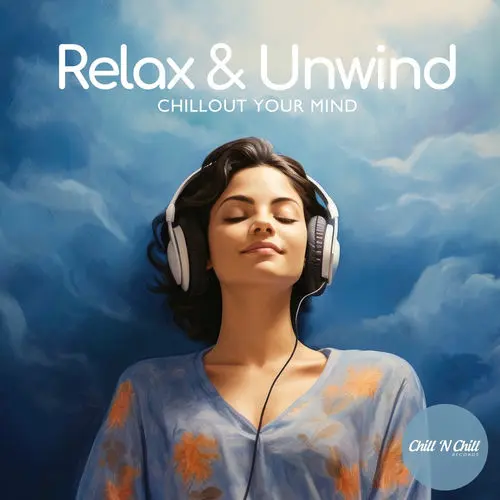 Relax & Unwind: Chillout Your Mind