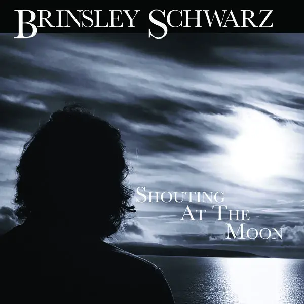 Brinsley Schwarz - Shouting At The Moon - 2025