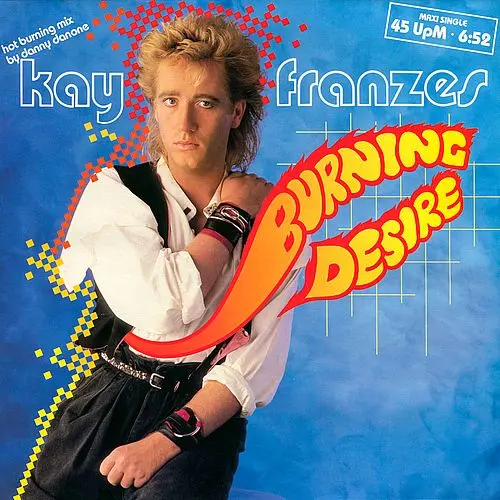 Kay Franzes - Burning Desire (Hot Burning Mix) (12'' Maxi-Single)