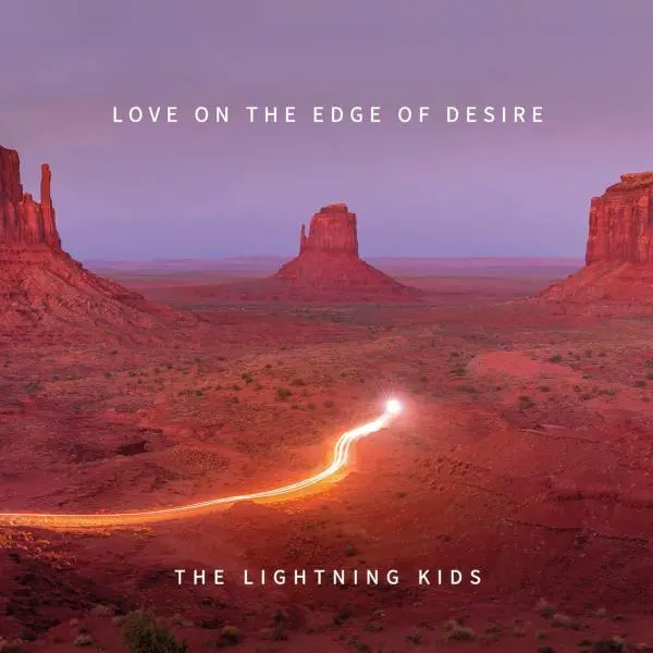 The Lightning Kids - Love On The Edge Of Desire