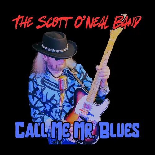 The Scott O'neal Band / Call Me Mr. Blues