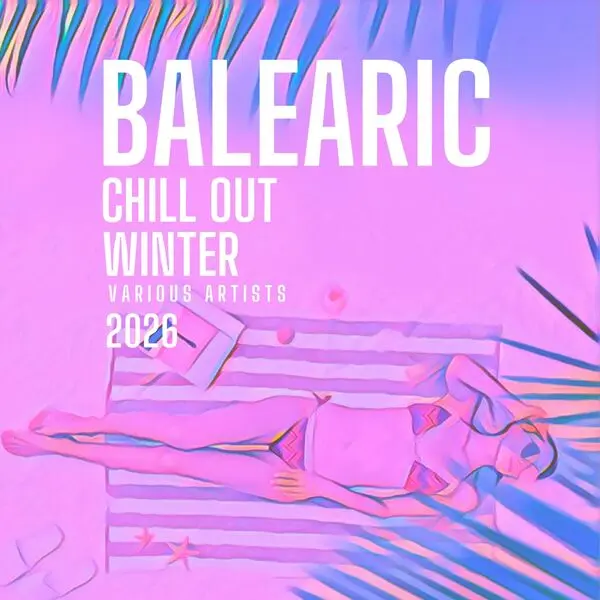 Balearic Chill Out Winter 2026