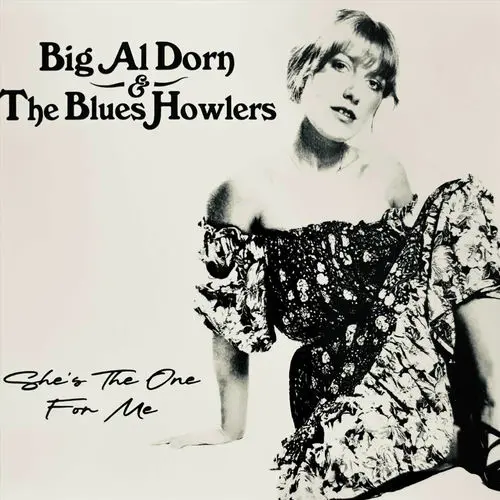 Big Al Dorn & the Blues Howlers / She's the One for Me