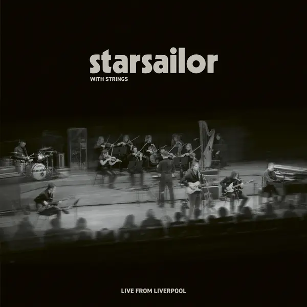 Starsailor / Starsailor with Strings: Live from Liverpool