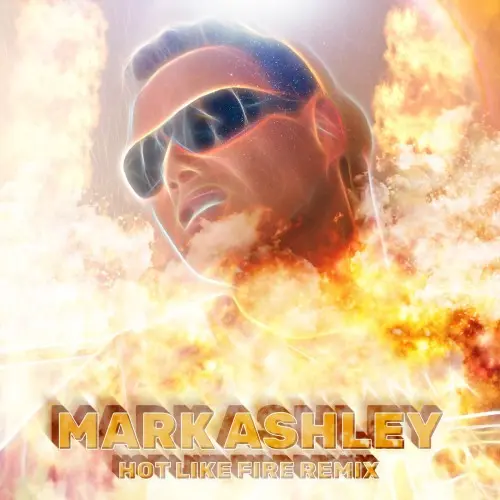 Mark Ashley / Hot Like Fire 2018 (Single)
