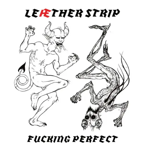 Leæther Strip / Fucking Perfect