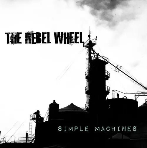 The Rebel Wheel - Simple Machines - 2020
