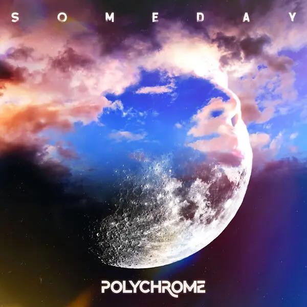 Polychrome / Someday