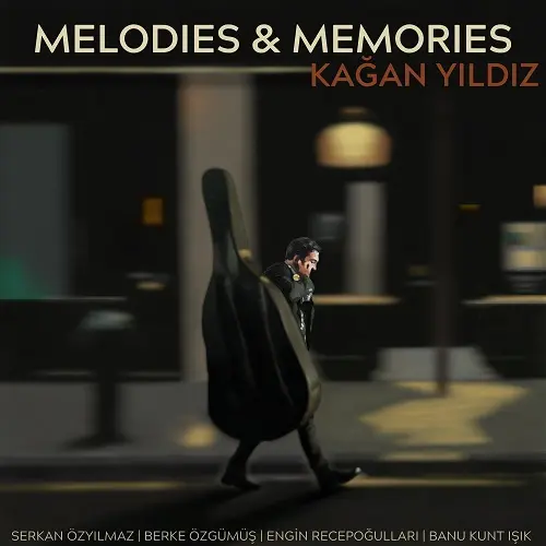 Kagan Yıldız / Melodies & Memories