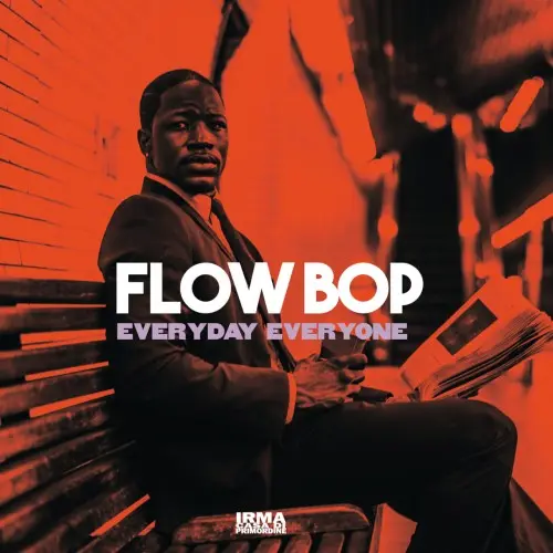 Flow Bop, Soulstance, Lo Greco Bros / Everyday Everyone