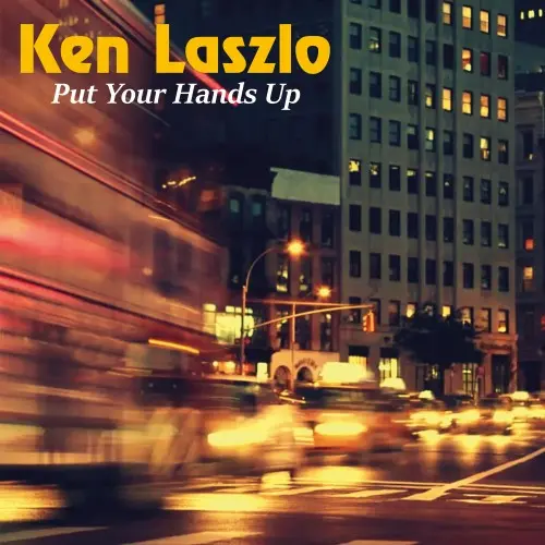 Ken Laszlo / Put Your Hands Up (Single)