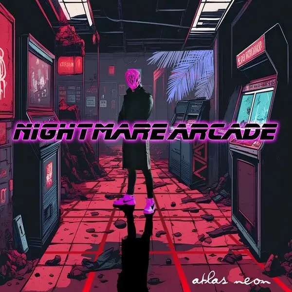 Neon Atlas / Nightmare Arcade