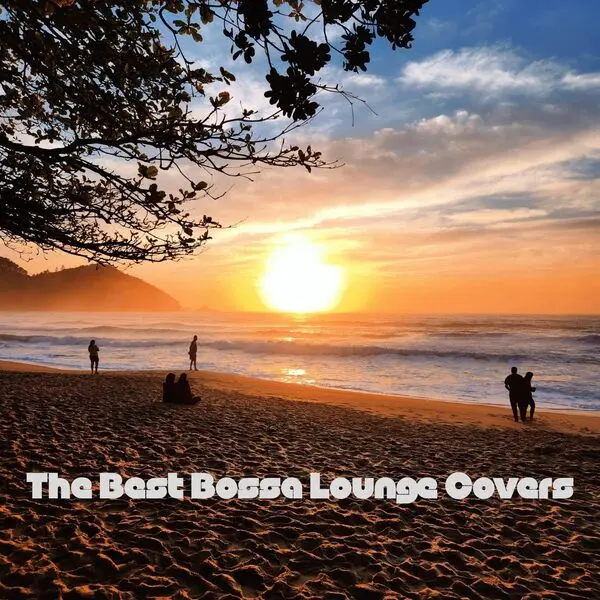 The Best Bossa Lounge Covers