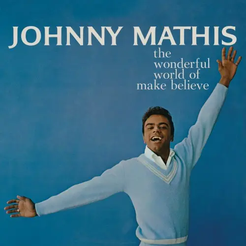 Johnny Mathis - The Wonderful World of Make Believe