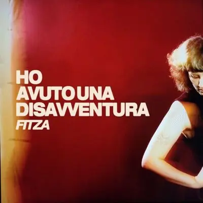 Fitza / Ho Avuto Una Disavventura