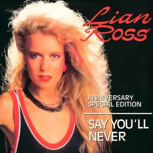 Lian Ross - Say You'll Never (Anniversary Special Edition) (12'' Maxi-Single)