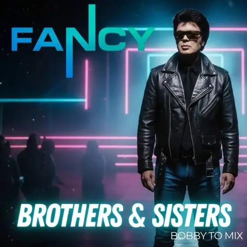 Fancy / Brothers & Sisters (Bobby To Mix) (Single)