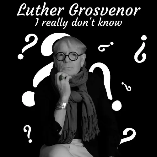 Luther Grosvenor / I Really Don't Know