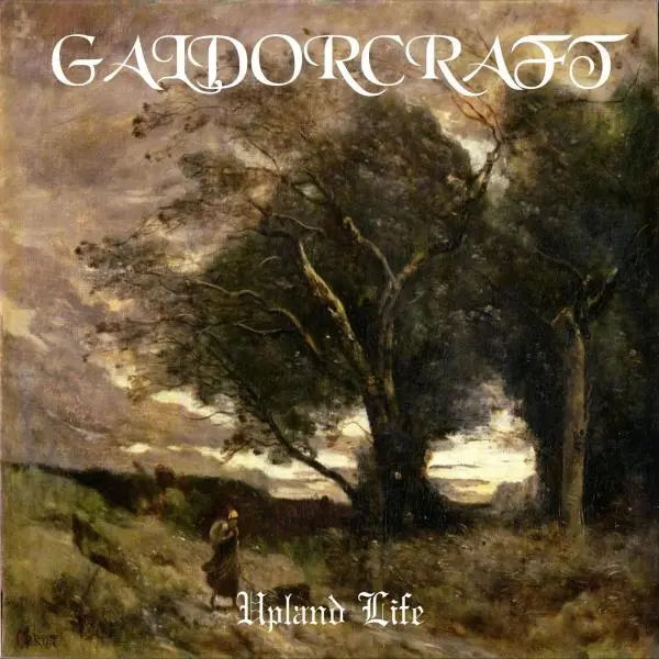 Galdorcræft - Upland Life