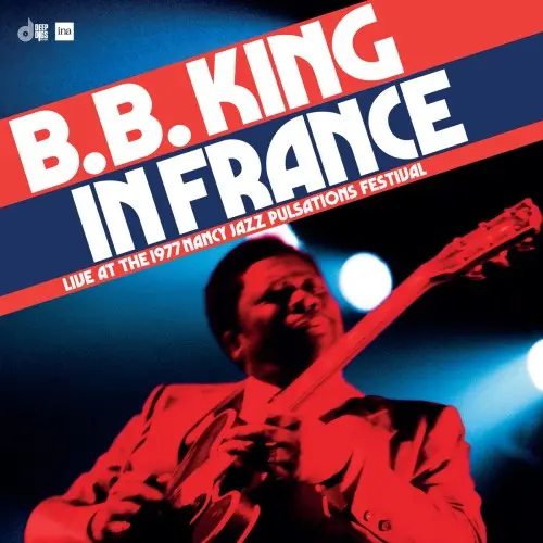 B.B. King - In France: Live at The 1977 Nancy Jazz Pulsations Festival - 2024