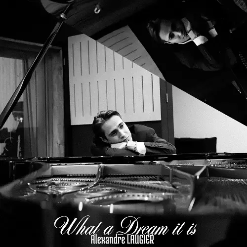 Alexandre Laugier / What a Dream it is