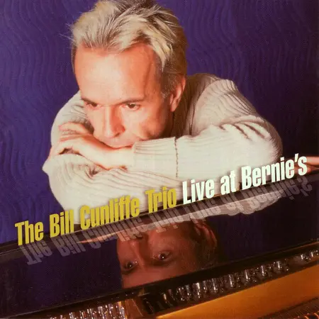 The Bill Cunliffe Trio - Live At Bernie’s - 2001