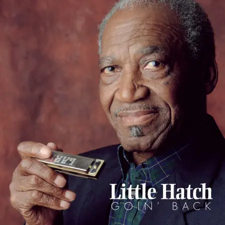 Little Hatch - Goin’ Back - 1998/2013