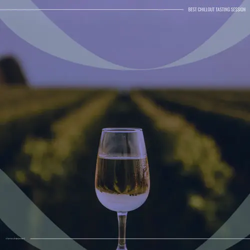 Best Chillout Tasting Session