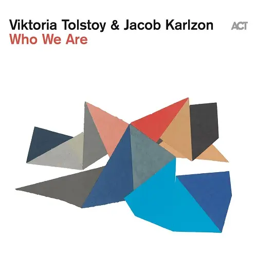 Viktoria Tolstoy & Jacob Karlzon / Who We Are