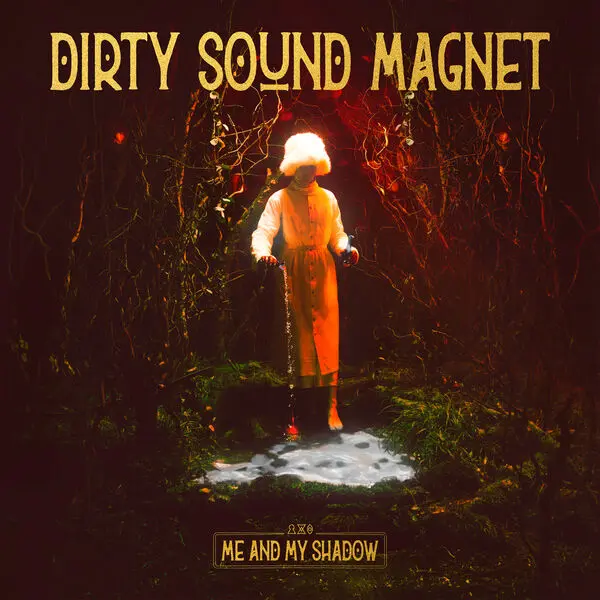 Dirty Sound Magnet / Me and My Shadow