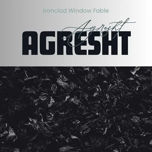 Agresht / Ironclad Window Fable