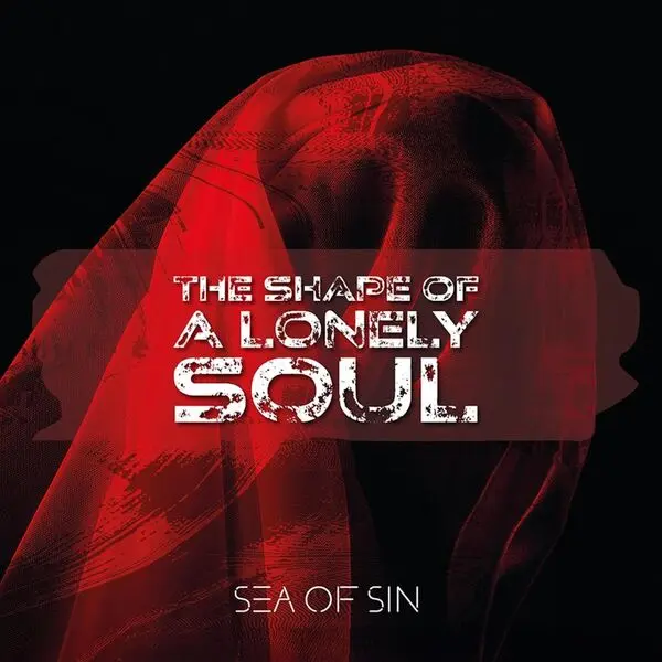 Sea of Sin / The Shape of a Lonely Soul